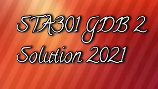 STA301 GDB Tutorial 2021