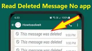 How to Read Deleted Messages On WhatsApp Without Any App!! - Howtosolveit