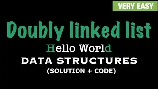 Doubly Linked List | Insertion in Doubly Linked List | Data Structure For Beginners | Hello World