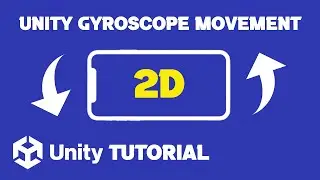 Unity Gyroscope Movement 2D | Unity Gyroscope Tutorial | Gyroscope Unity 2D