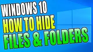 How To Hide Folders & Files In Windows 10 Tutorial | Keep Files & Folders Private