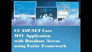 C# - ASP.NET Core MVC Application with Basic Database Access using Entity Framework