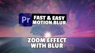 Add ZOOM EFFECT with MOTION BLUR in Premiere Pro (2024)