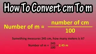 How To Convert (Change) Centimeters (cm) To Meters (m) Explained