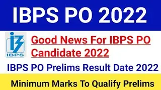 Good News For IBPS PO Candidate 2022|IBPS PO Prelims Result Date 2022|#ibpspo2022