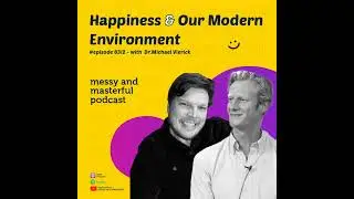 Happiness & Our Modern Environment