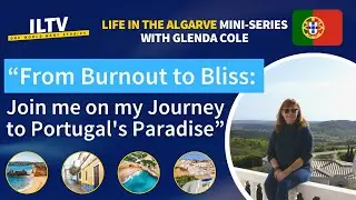 Life in Algarve Mini-Series #1: From Burnout to Bliss in Portugal’s Paradise