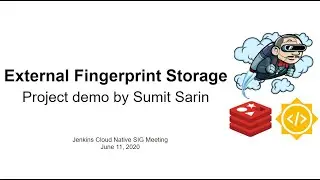 Jenkins Cloud Native SIG: External Fingerprint Storage demo
