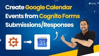 Create Google Calendar Events from Cognito Forms Submissions/Responses