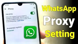 Whatsapp Proxy Settings Android | Whatsapp use without VPN