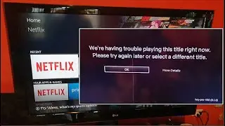 Fix: Were having Trouble Playing this Title right now Netflix