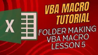 MS VBA Excellence - Folder Making VBA Macro - Lesson 5