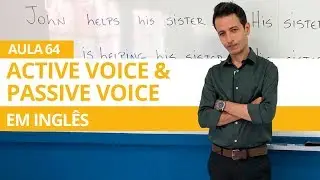 ACTIVE VOICE & PASSIVE VOICE EM INGLÊS - AULA 64 PARA INICIANTES - PROFESSOR KENNY