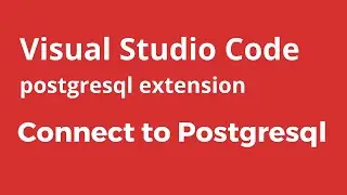 PostgreSQL Database in Visual Studio Code