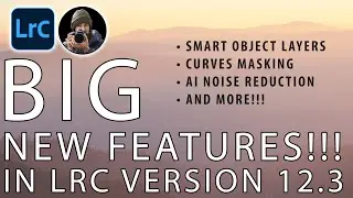 Exciting New Features in Lightroom Classic Version 12.3!!!