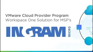 VMware VCPP - Workspace One Solution for MSP's