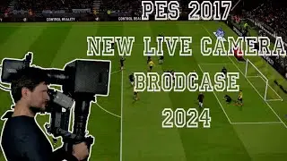 PES 2017 | CAMERA LIVE BRODCASE 2024 | ALL PATCH  STADIUM CAMERA