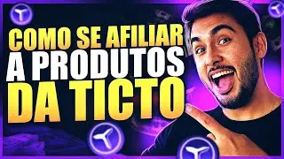 COMO SE AFILIAR A PRODUTOS NA TICTO? TICTO PARA INICIANTES