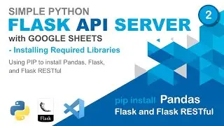Simple Python Flask API with Google Sheets - 02 - Installing the Required Libraries
