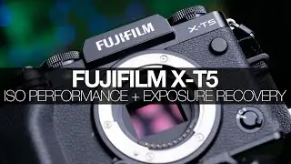 Fujifilm X-T5: ISO Performance and Exposure Recovery