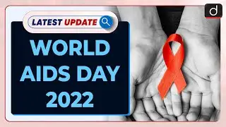 World AIDS Day 2022 | Latest update | Drishti IAS English