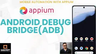 Appium Tutorial - Part 25 | Mobile Automation | Android Debug Bridge (ADB)