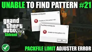 GTA V - HOW TO SOLVE UNABLE TO FIND PATTERN #21 | PACKFILE LIMIT ADJUSTER ERROR [ FIX ]