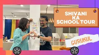 Shivani ke School ka tour | LittleGlove Gurukul