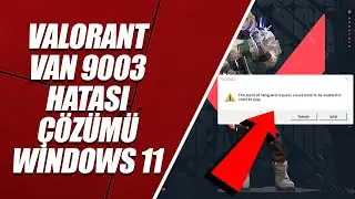 VALORANT VAN 9003 HATASI NASIL ÇÖZÜLÜR? – WİNDOWS 11