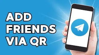 How to Scan QR Code to Add Friends on Telegram