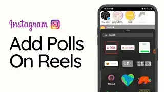 How To Add Polls On Instagram Reels