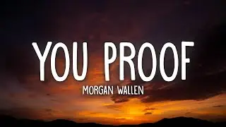 Morgan Wallen - You Proof (Lyrics)