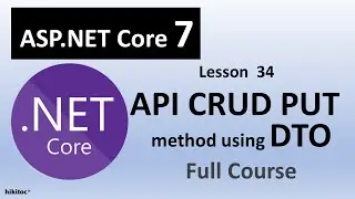 .NET Core 7 Entity Framework Project Data Transfer Object: API CRUD PUT method with DTO implemented