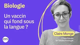 Un vaccin qui fond sous la langue ? | Claire Monge (CNRS)