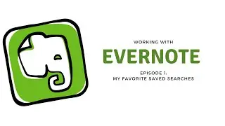 Working with Evernote - episode 1 - My Two Favorite Searches