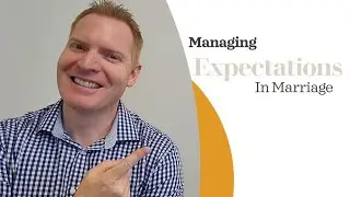 Managing Expectations in Marriage