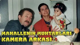 Mahallenin Muhtarları (1992-2002) Aile Dizisi Kamera Arkası Görüntüleri