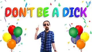 Little V - Don't Be A Dick (Original Song)
