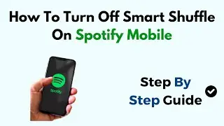 How To Turn Off Smart Shuffle On Spotify Mobile