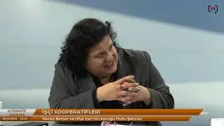 Alternatif Ekonomi: İşçi Kooperatifleri Konuk: Mutlu Şencan
