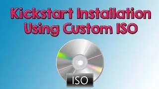 Kickstart Installation Using Customized ISO | Tech Arkit