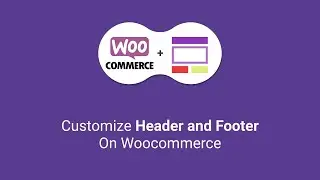 How to Customize Header and Footer in WooCommerce website | WordPress