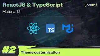 Theme Customization | Clase 2 | ReactJS + TypeScript + Material UI