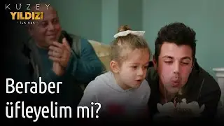 Kuzey Yıldızı İlk Aşk 60. Bölüm - Beraber Üfleyelim mi?