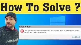 How To Fix This Operation Has Been Cancelled Due To Restrictions In Effect On This Computer |windows