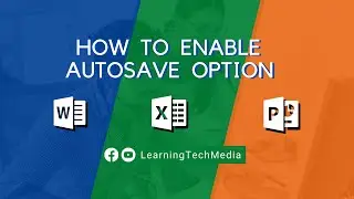 How to enable AutoSave Option in Microsoft Word, Excel and PowerPoint