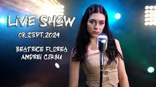 Beatrice Florea & Andrei Cerbu Live Show - 08.SEPT.2024