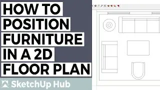 How to Position Furniture in a Floor Plan - SketchUp for Interior Design