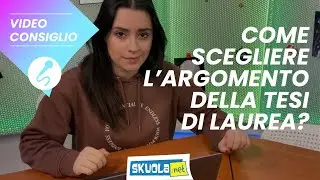 Come scegliere l'argomento della tesi di laurea