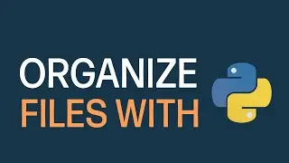 Organize Files With Python (A Simple Automation Script For Beginners)